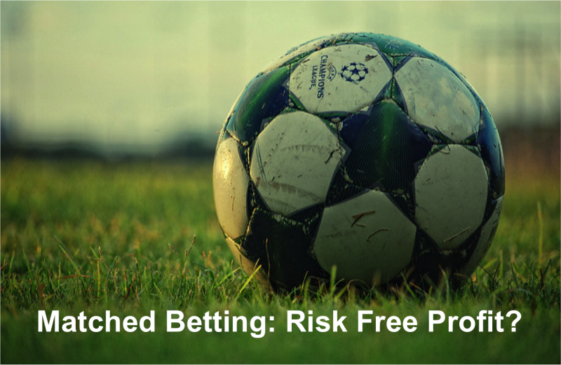 Matched Betting: Risk Free Profit?