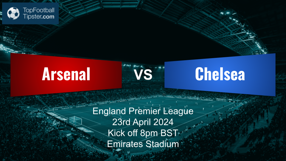 Arsenal vs Chelsea: Preview & Prediction
