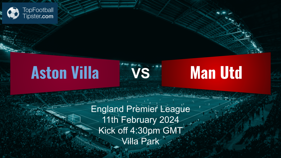 Aston Villa vs Man Utd: Preview & Prediction