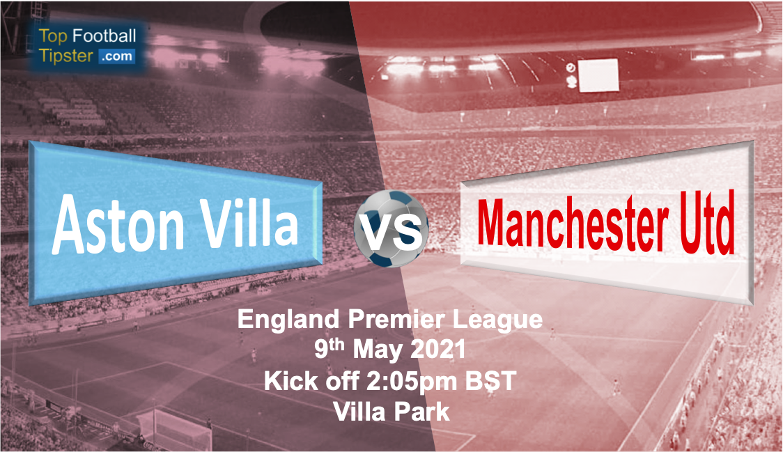 Aston Villa vs Man Utd: Preview and Prediction