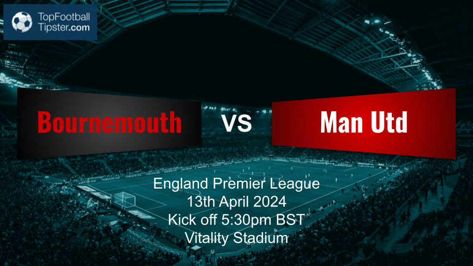 Bournemouth vs Man Utd: Preview & Prediction
