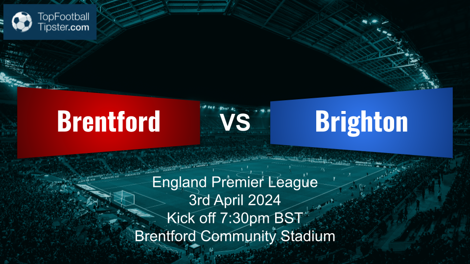 Brentford vs Brighton: Preview & Prediction