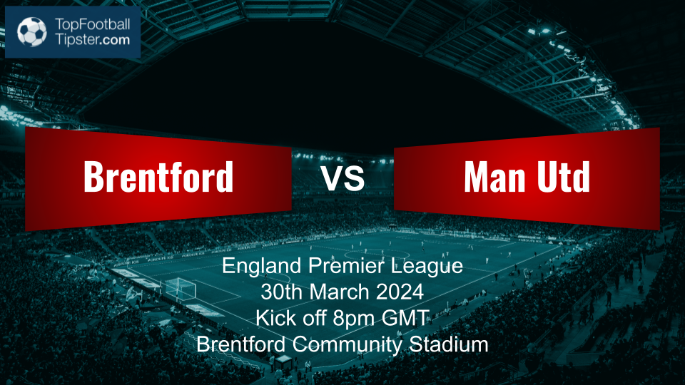 Brentford vs Man Utd: Preview & Prediction