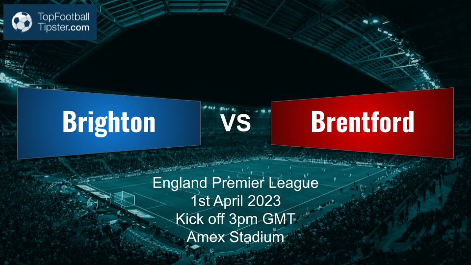 Brighton vs Brentford: Preview & Prediction
