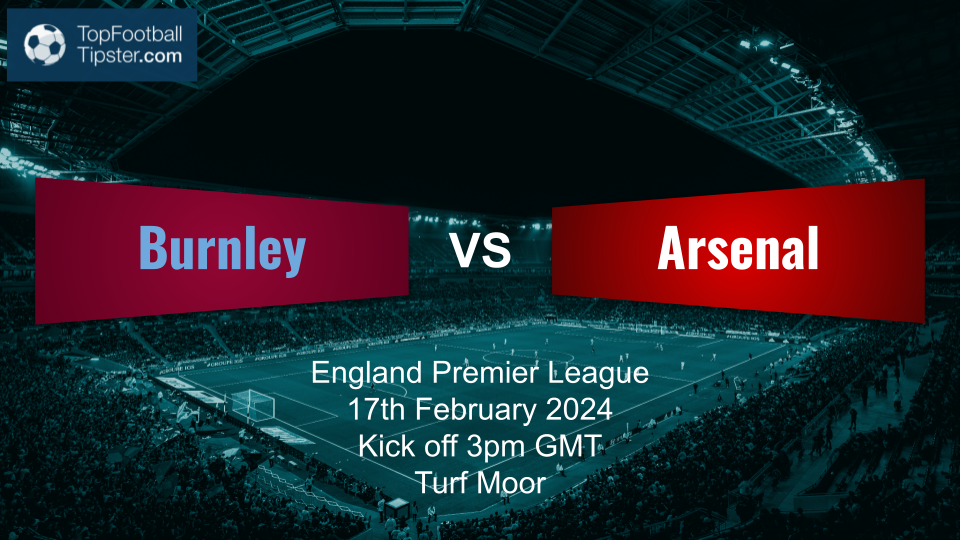 Burnley vs Arsenal: Preview & Prediction