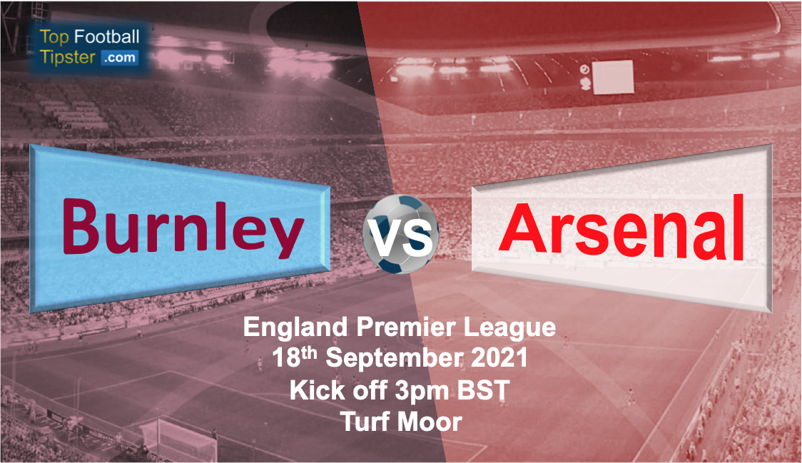 Burnley vs Arsenal: Preview and Prediction