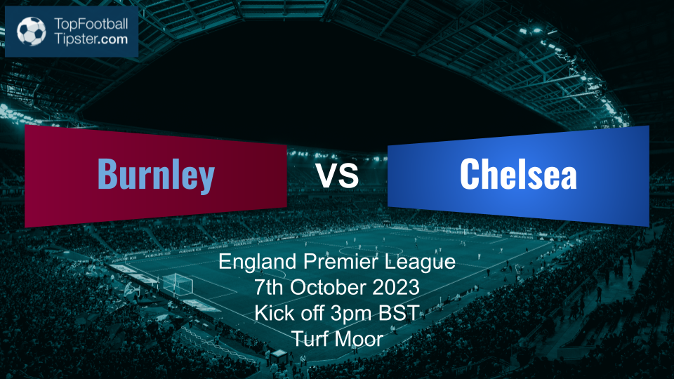 Burnley vs Chelsea: Preview & Prediction