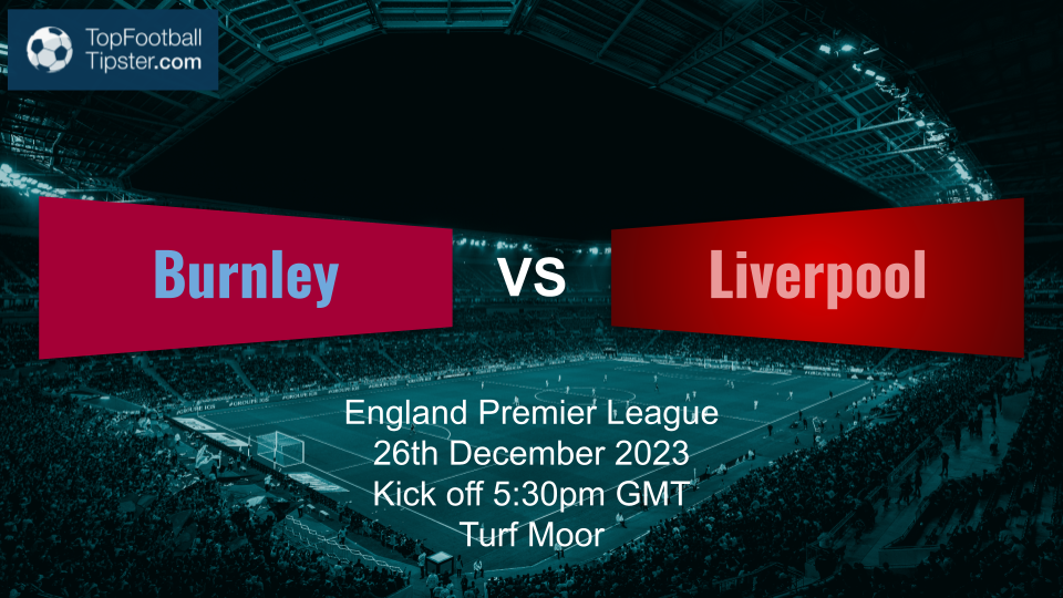 Burnley vs Liverpool: Preview & Prediction