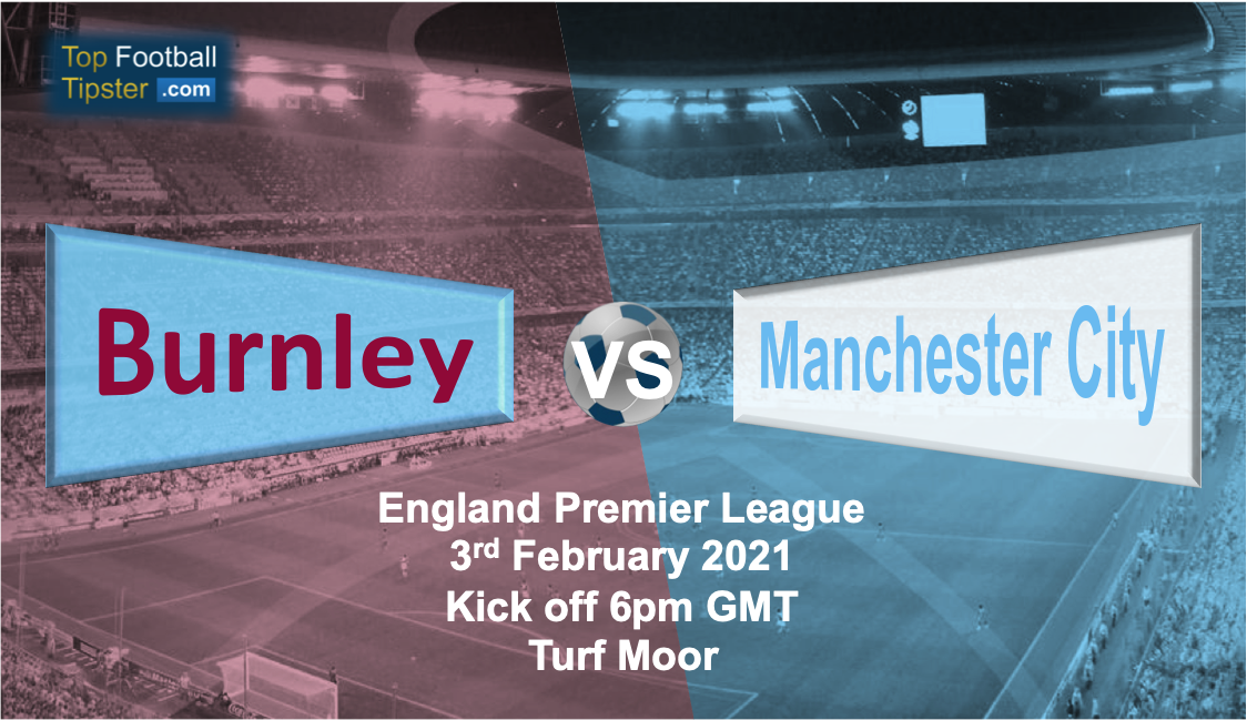 Burnley vs Man City: Preview and Prediction