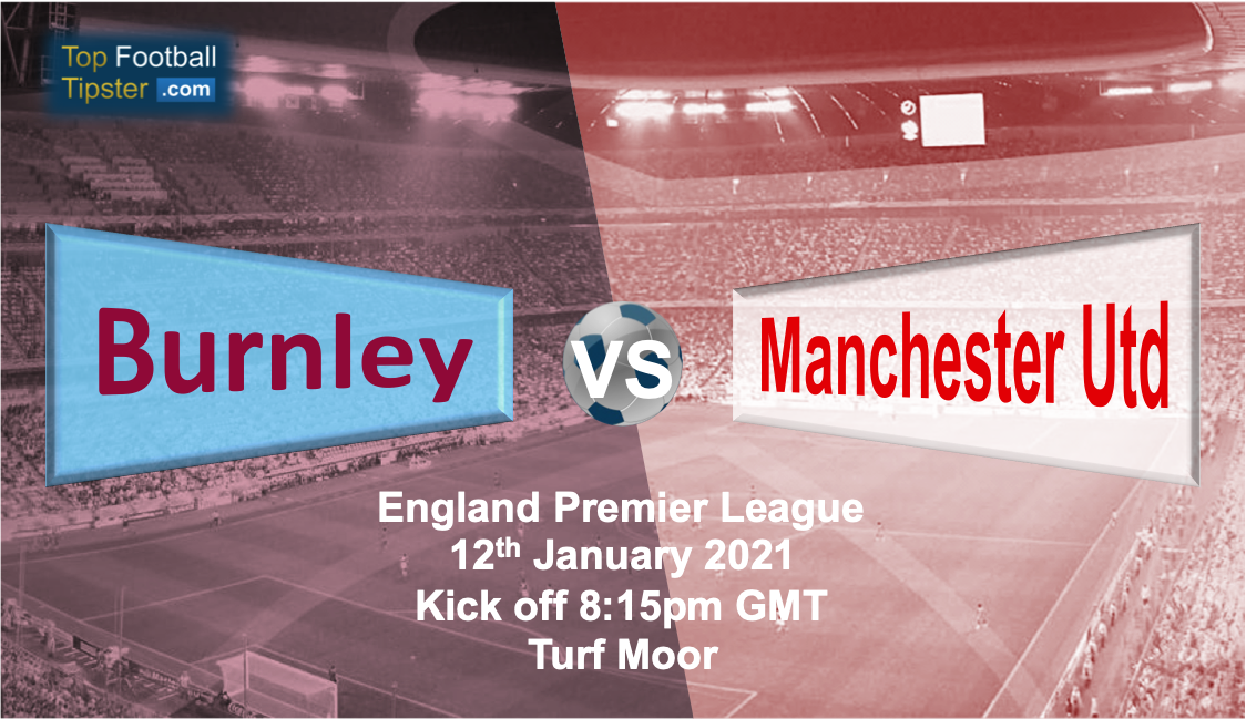 Burnley vs Man Utd: Preview and Prediction