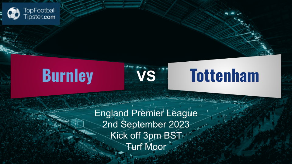 Burnley vs Tottenham: Preview & Prediction