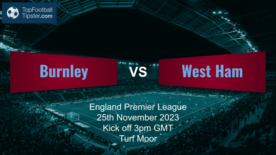 Burnley vs West Ham: Preview & Prediction