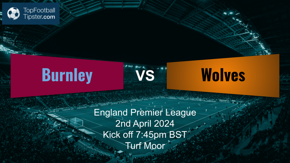 Burnley vs Wolves: Preview & Prediction