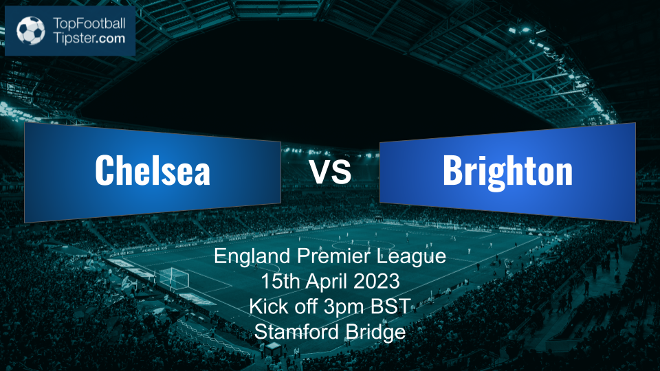 Chelsea vs Brighton: Preview & Prediction