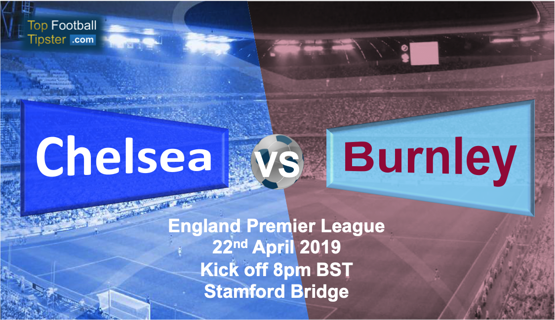 Chelsea vs Burnley: Preview and Prediction