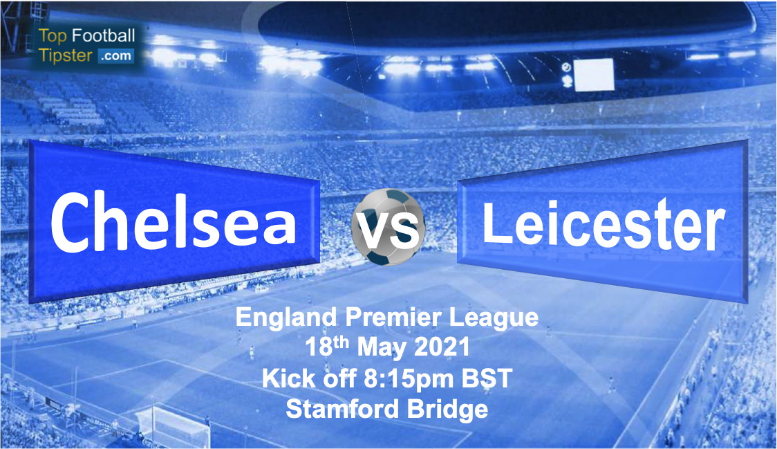 Chelsea vs Leicester: Preview and Prediction