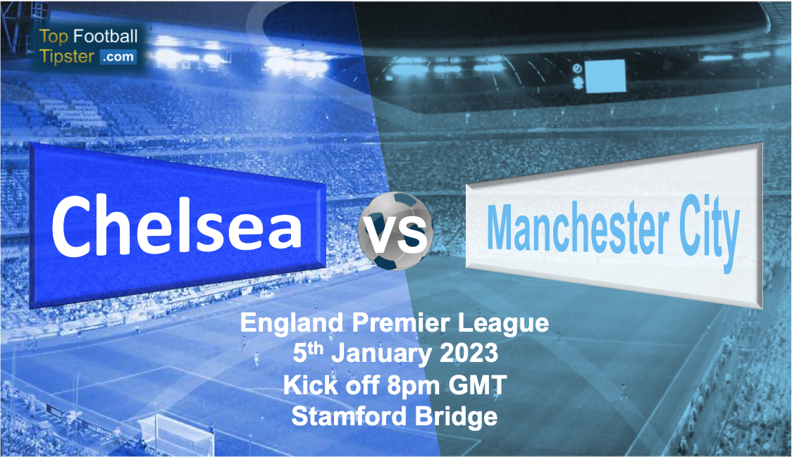 Chelsea vs Man City: Preview & Prediction