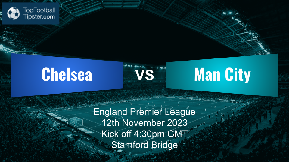Chelsea vs Man City: Preview & Prediction