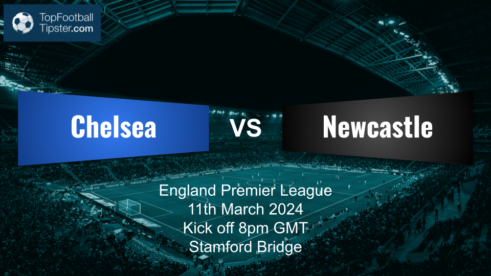 Chelsea vs Newcastle: Preview & Prediction