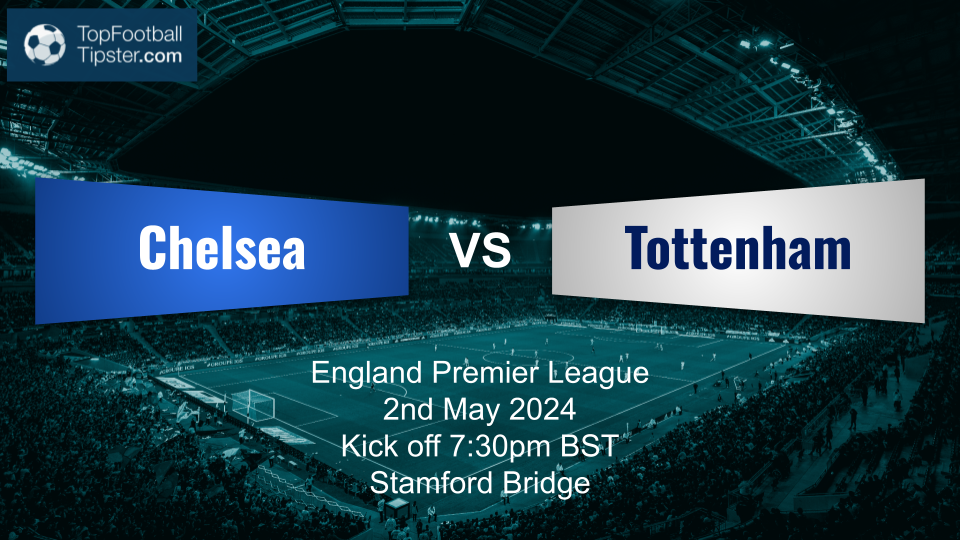 Chelsea vs Tottenham: Preview & Prediction