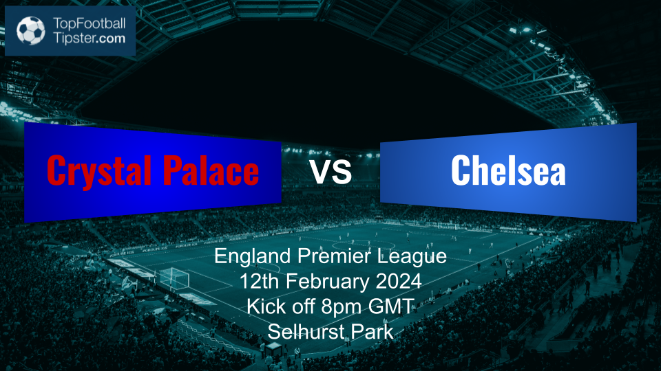 Crystal Palace vs Chelsea: Preview & Prediction