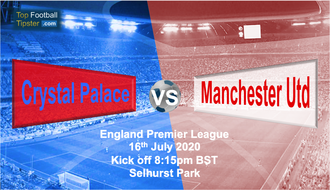 Crystal Palace vs Man Utd: Preview and Prediction