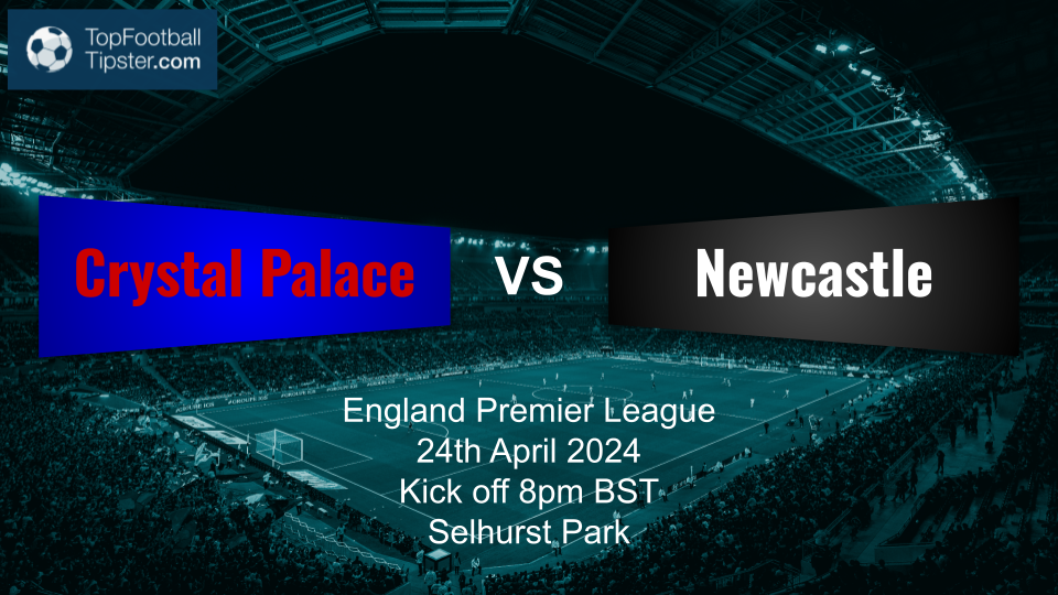 Crystal Palace vs Newcastle: Preview & Prediction