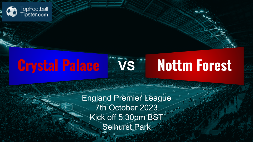 Crystal Palace vs Nottm Forest: Preview & Prediction