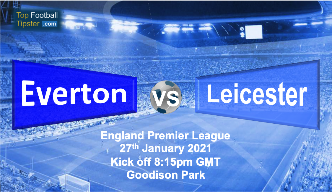 Everton vs Leicester: Preview and Prediction