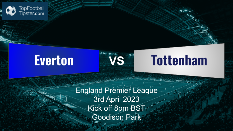 Everton vs Tottenham: Preview & Prediction