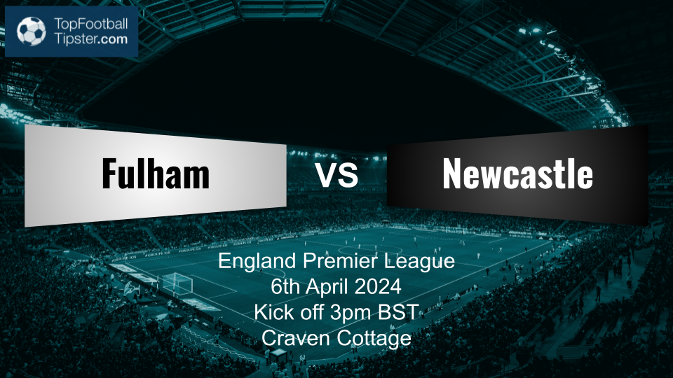 Fulham vs Newcastle: Preview & Prediction