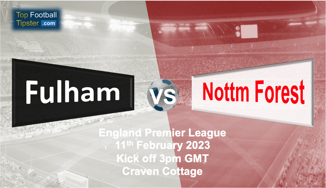Fulham vs Nottm Forest: Preview & Prediction