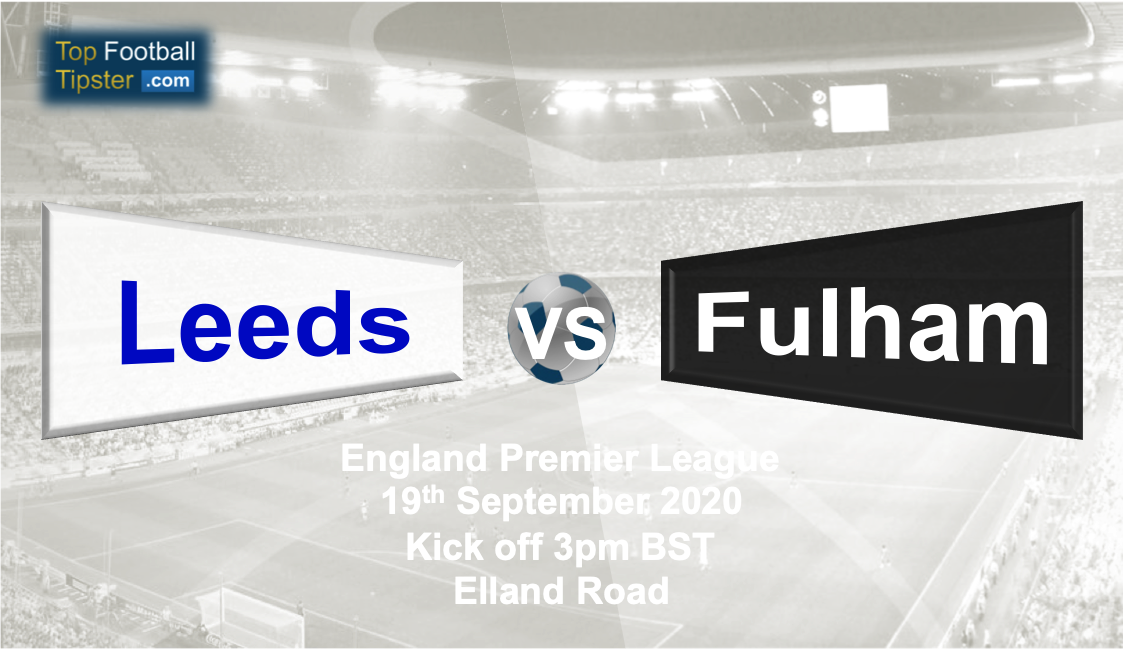 Leeds vs Fulham: Preview and Prediction