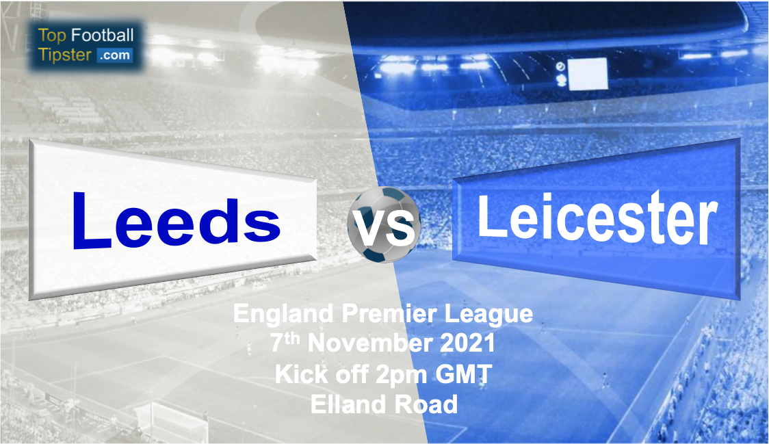 Leeds vs Leicester: Preview & Prediction
