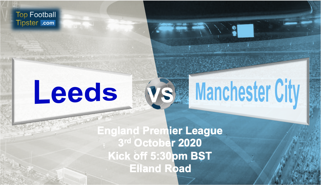 Leeds vs Man City: Preview and Prediction
