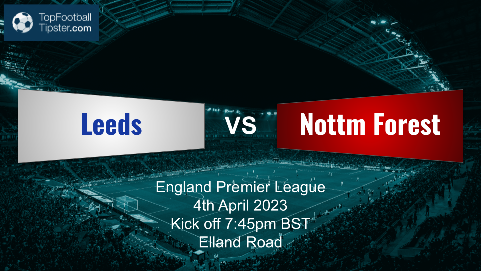 Leeds vs Nottm Forest: Preview & Prediction