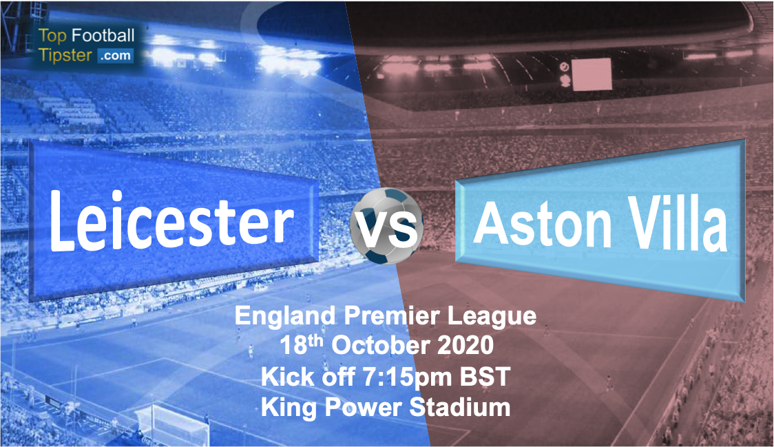 Leicester vs Aston Villa: Preview and Prediction