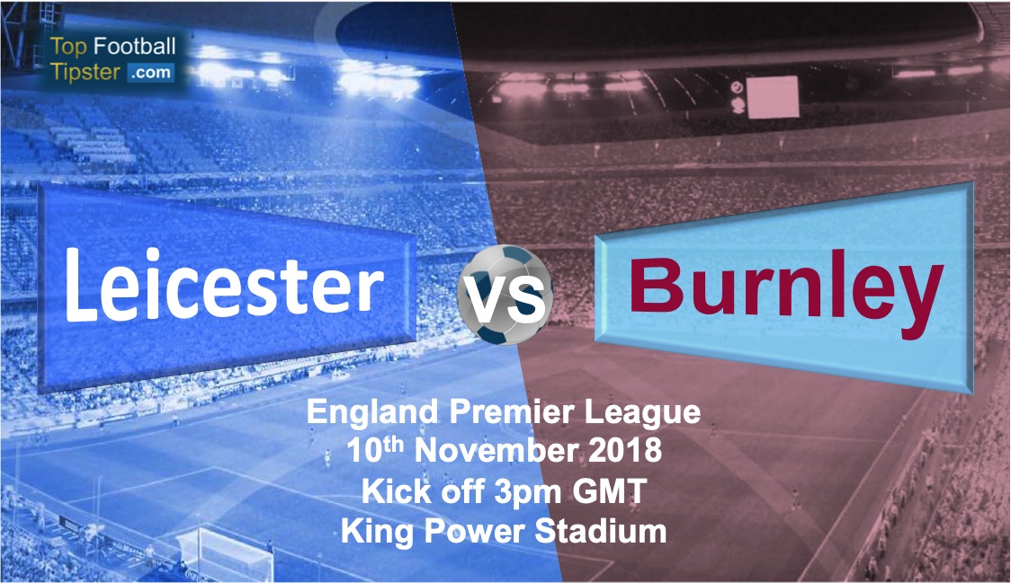 Leicester vs Burnley: Preview and Prediction