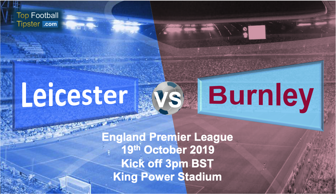 Leicester vs Burnley: Preview and Prediction