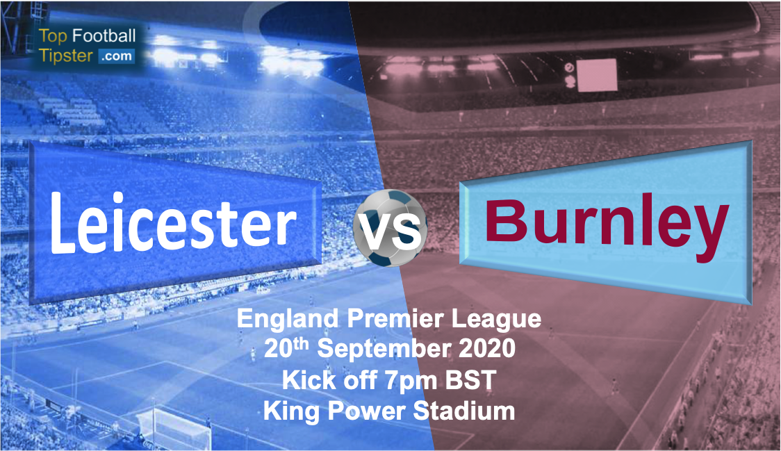 Leicester vs Burnley: Preview and Prediction