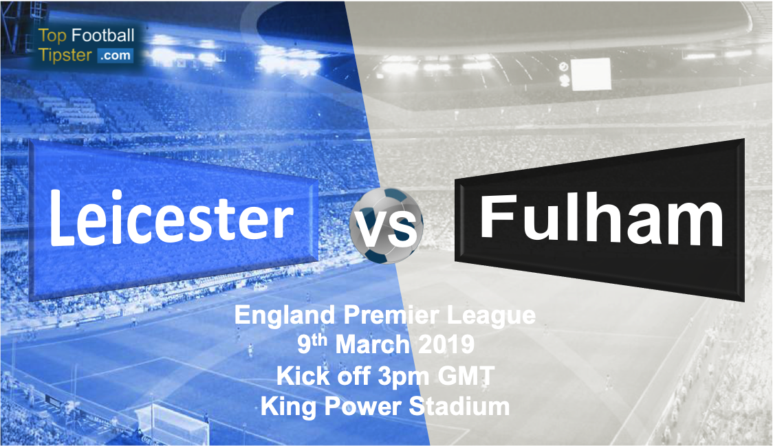 Leicester vs Fulham: Preview and Prediction