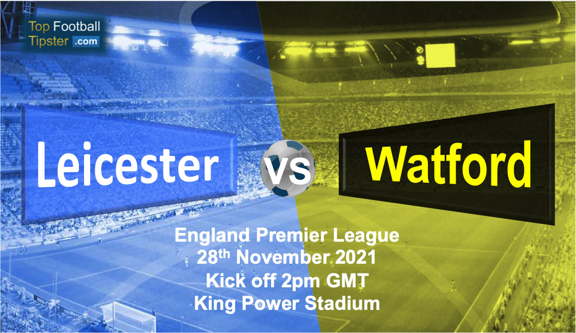 Leicester vs Watford: Preview & Prediction