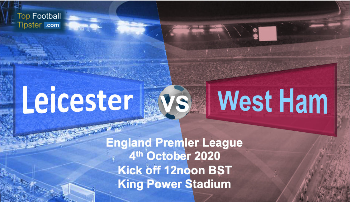 Leicester vs West Ham: Preview and Prediction