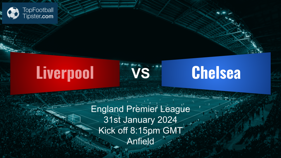 Liverpool vs Chelsea: Preview & Prediction