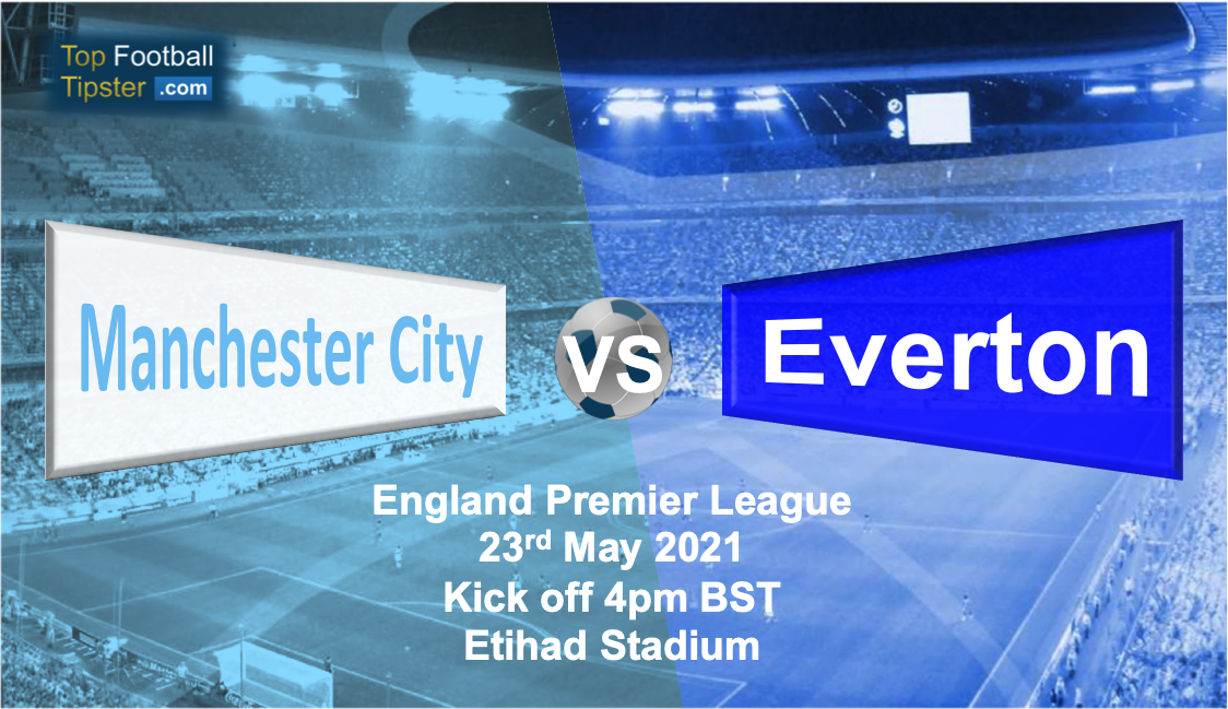 Man City vs Everton: Preview and Prediction