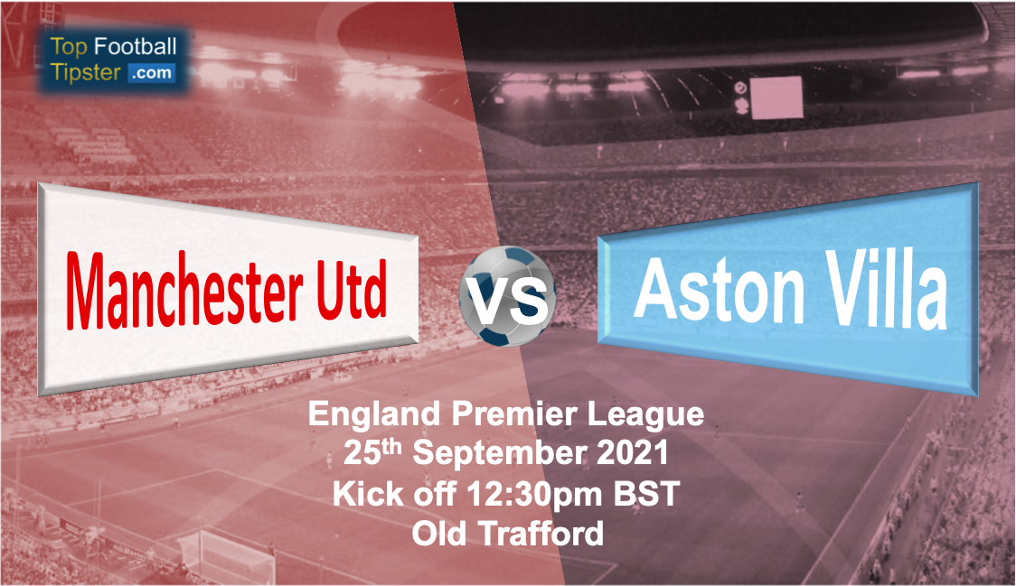 Man Utd vs Aston Villa: Preview and Prediction