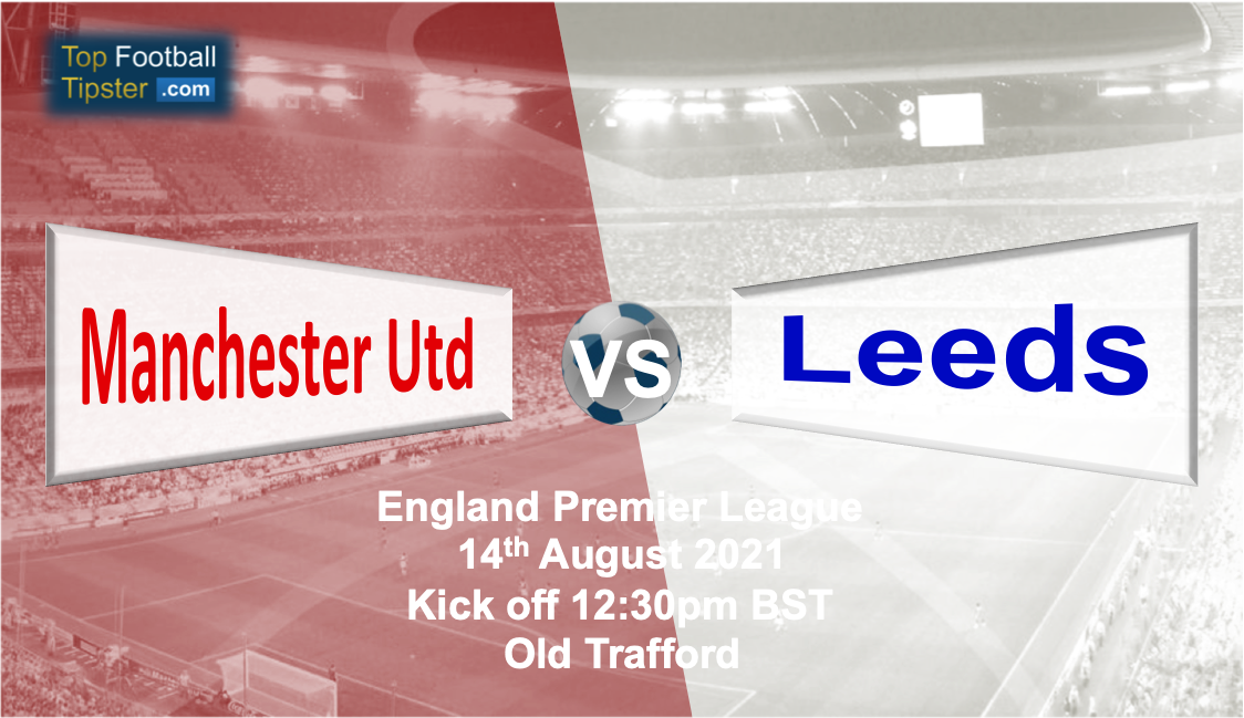 Man Utd vs Leeds: Preview and Prediction