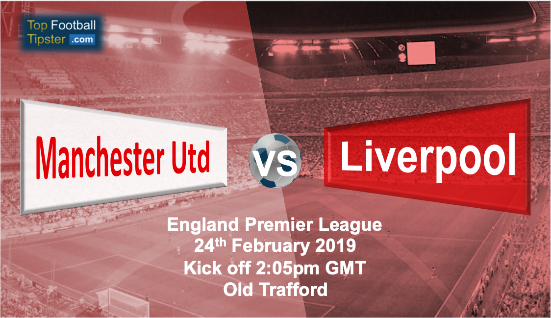Man Utd vs Liverpool: Preview and Prediction