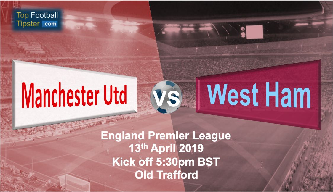 Man Utd vs West Ham: Preview and Prediction