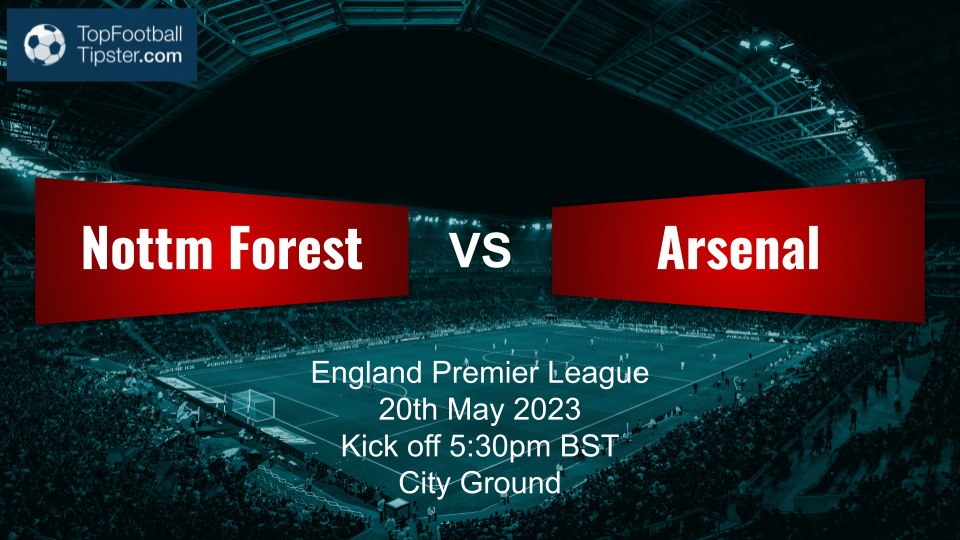 Nottm Forest vs Arsenal: Preview & Prediction
